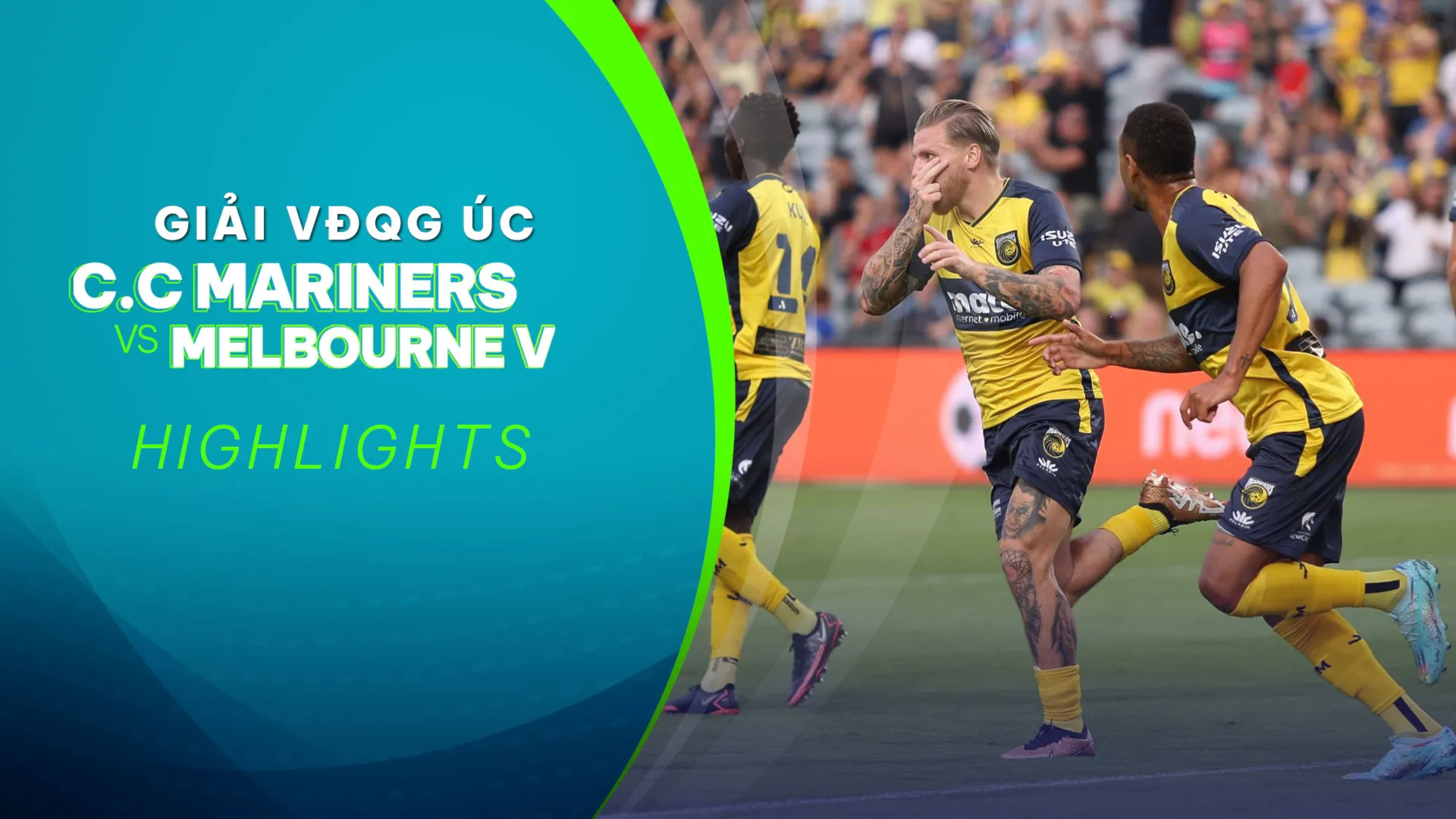 Highlight Central Coast Mariners - Melbourne Victory (Vòng 10 - VĐQG Úc 2022/23)