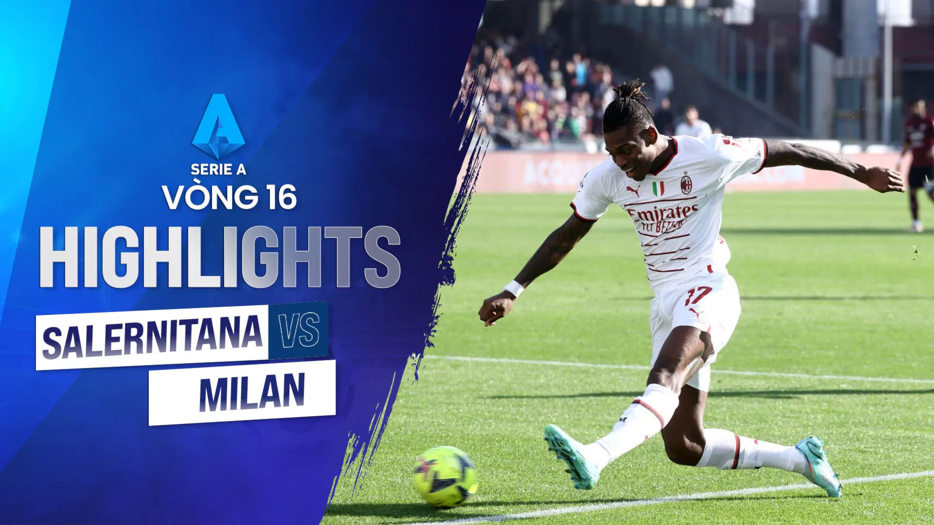 Highlights Salernitana - Milan (Vòng 16 - Giải VĐQG Ý 2022/23)