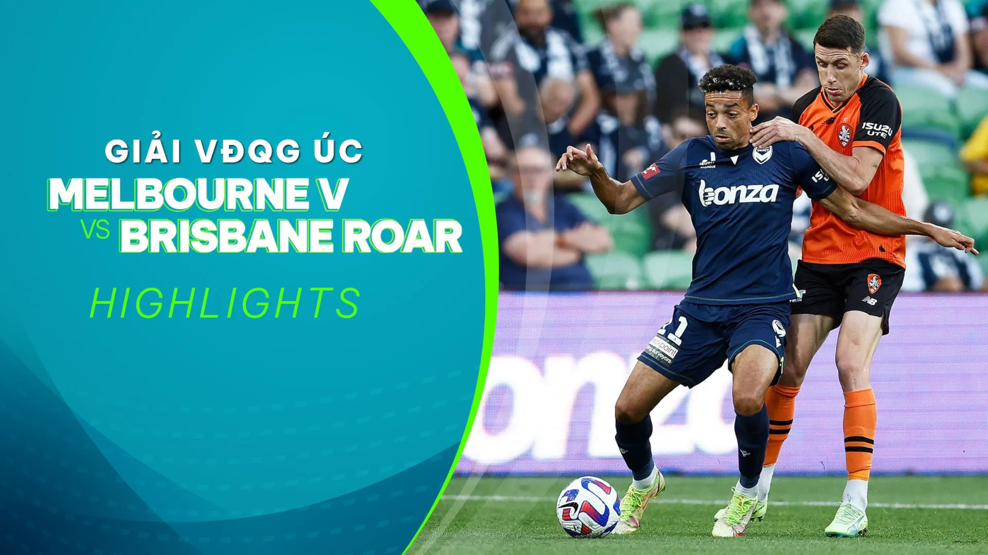 Highlights Melbourne Victory - Brisbane Roar (Vòng 11 - Giải VĐQG Úc 2022/23)