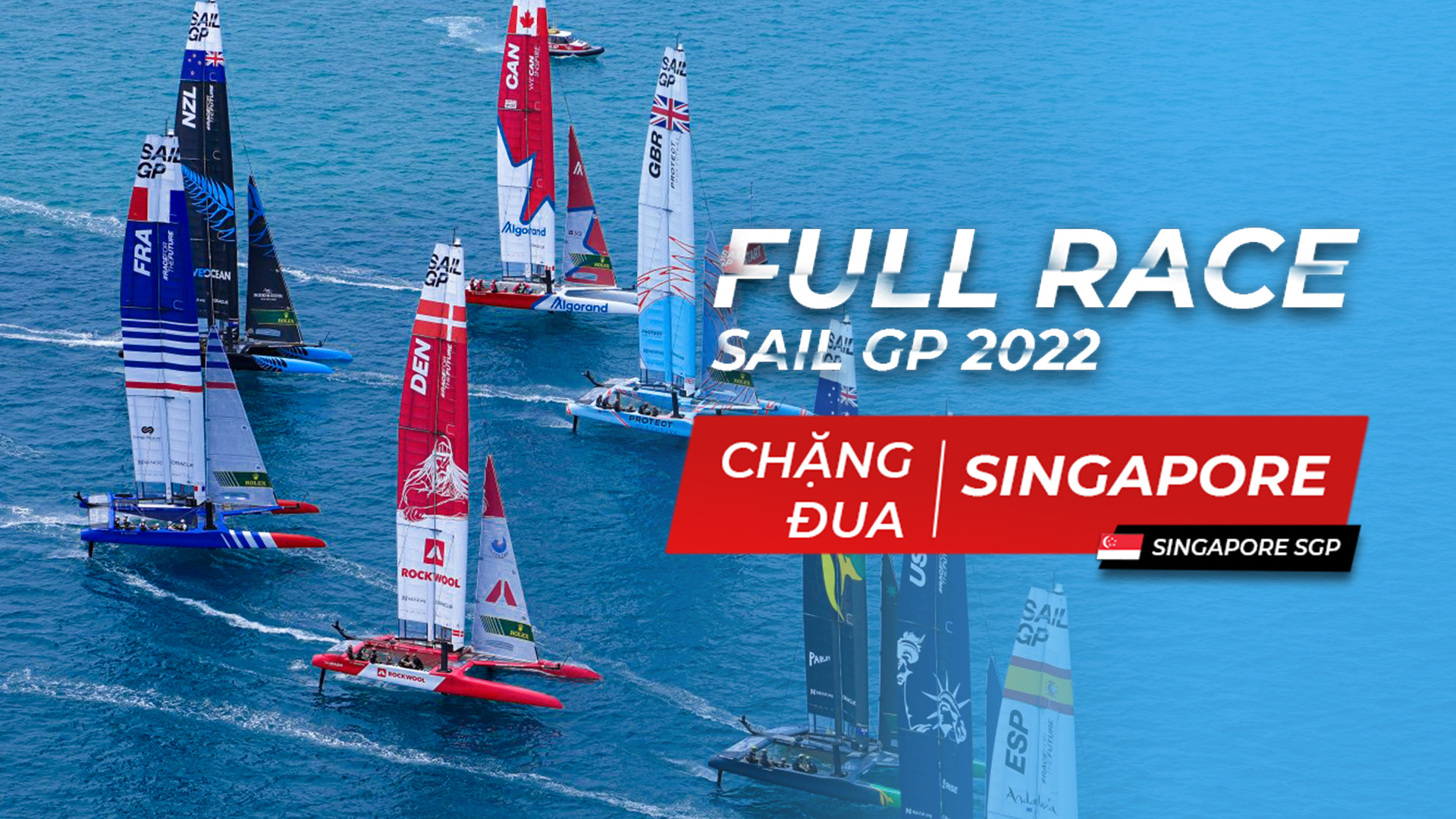 Giải Đua Thuyền SailGP 2022 Chặng Singapore 3 Tập VieON