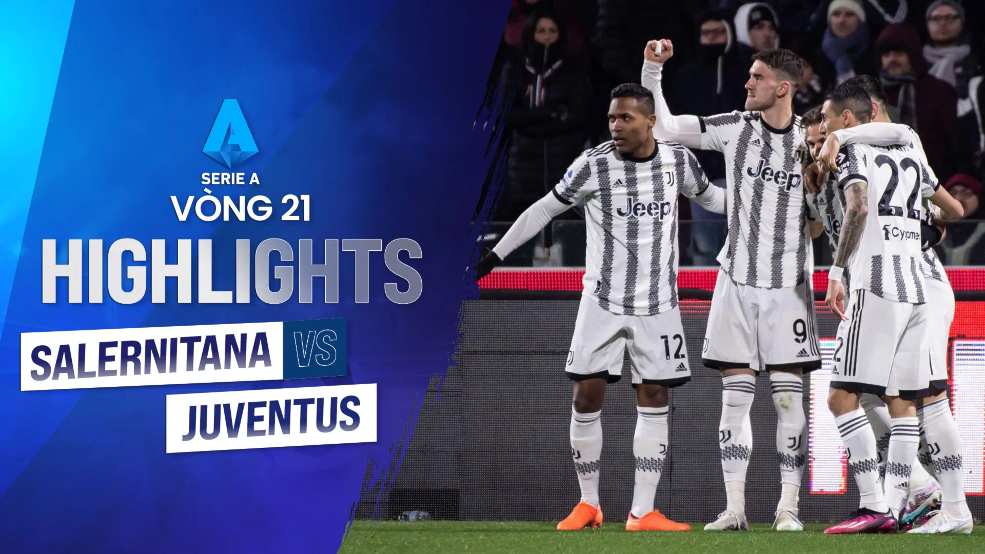 Highlights Salernitana - Juventus(Vòng 21 - Giải VĐQG Ý 2022/23)