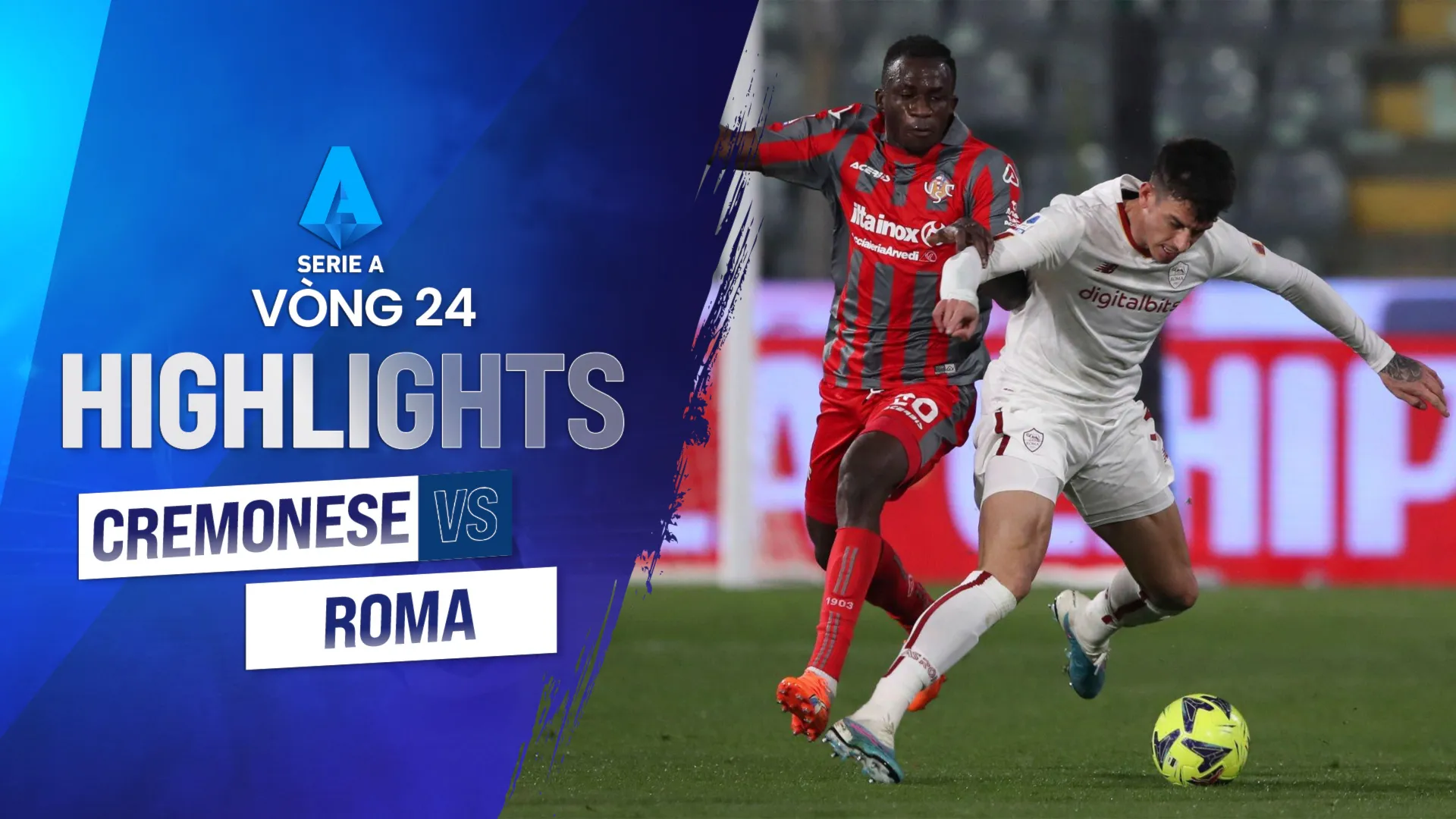 Highlights Cremonese - AS Roma (Vòng 24 - Giải VĐQG Ý 2022/23)