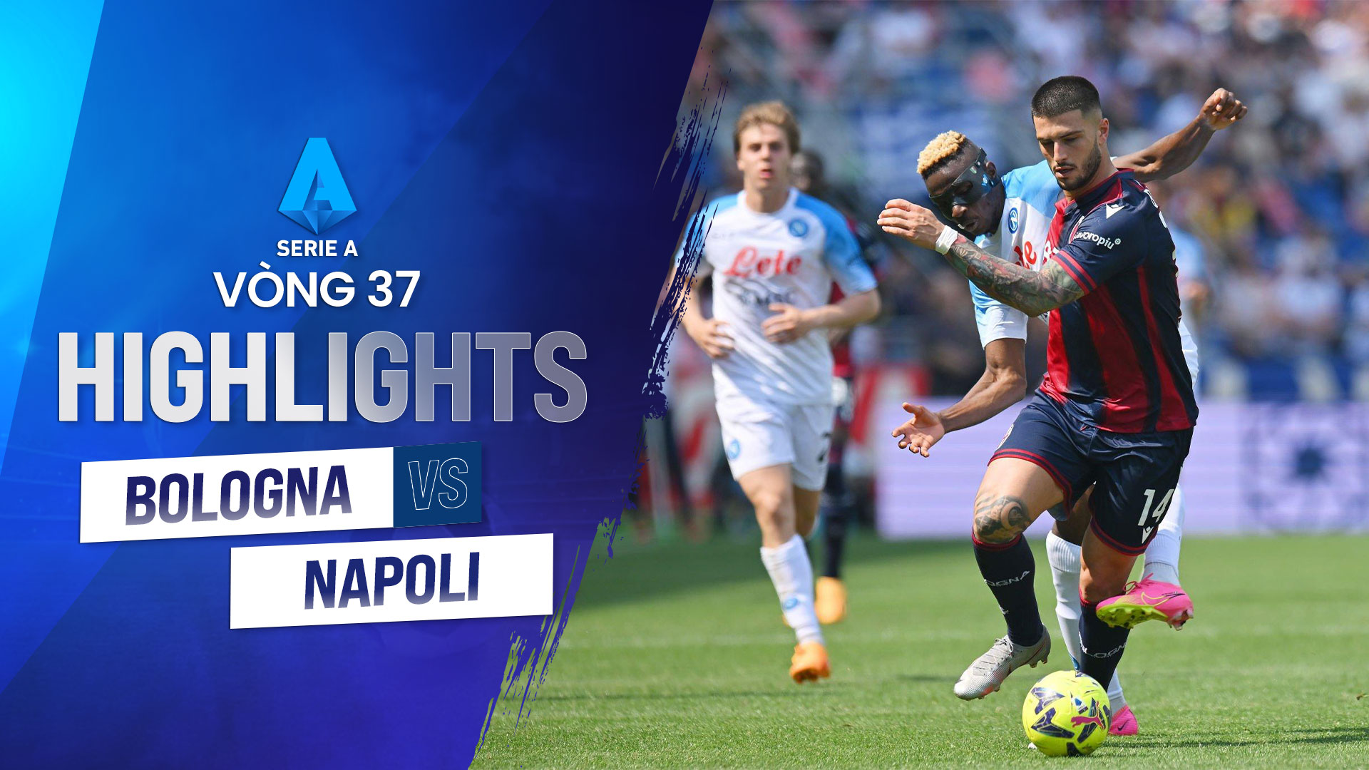 Highlights Bologna - Napoli (Vòng 37 - Giải VĐQG Ý 2022/23) | VieON