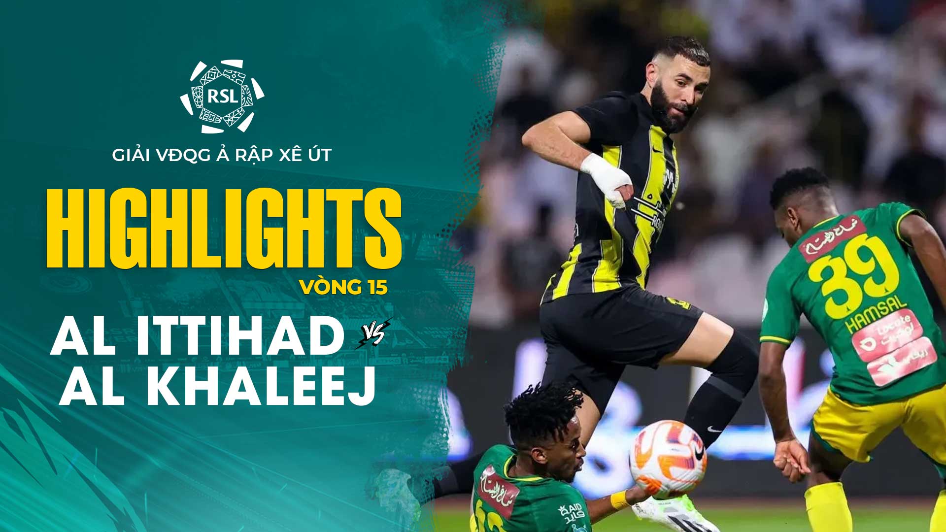 Highlights Al Ittihad - Al Khaleej (vòng 15 - Giải VĐqg Ả Rập Xê Út 