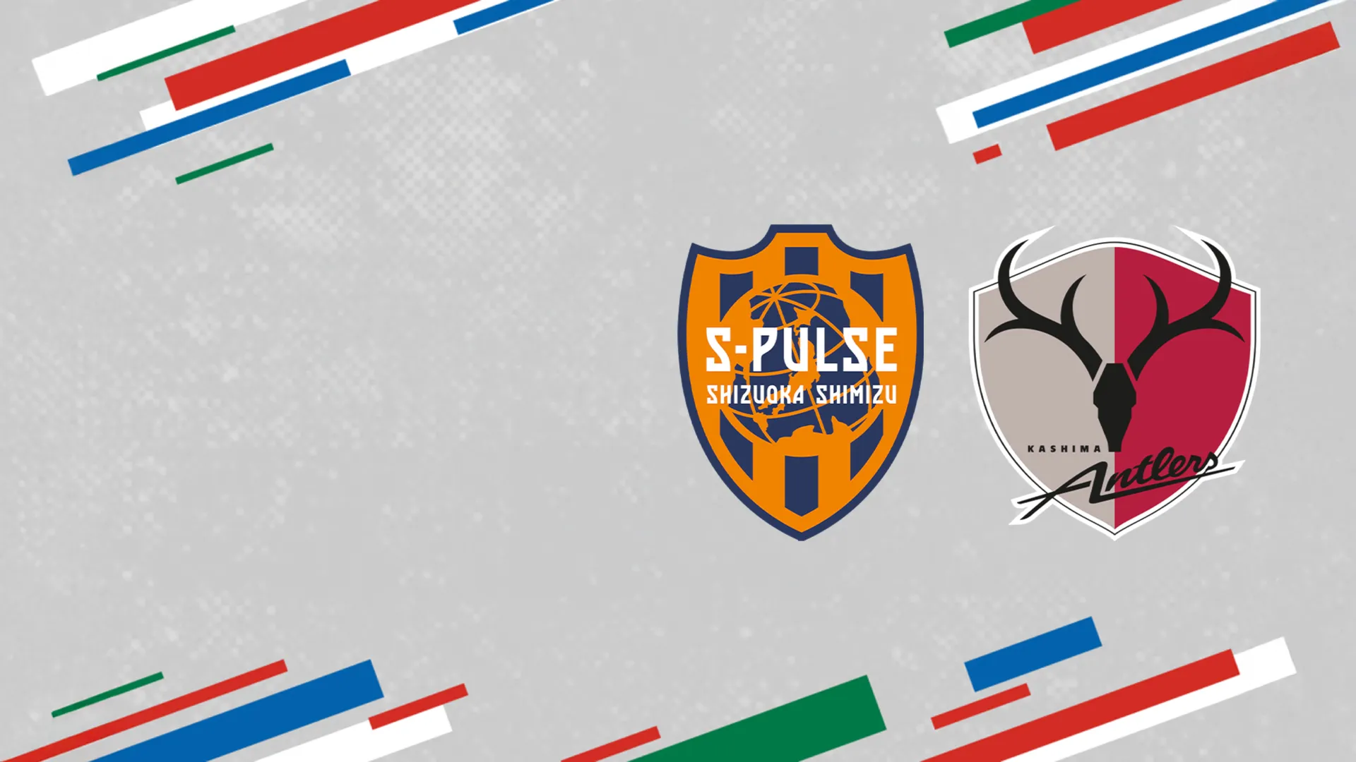 Shimizu S Pulse - Kashima Antlers