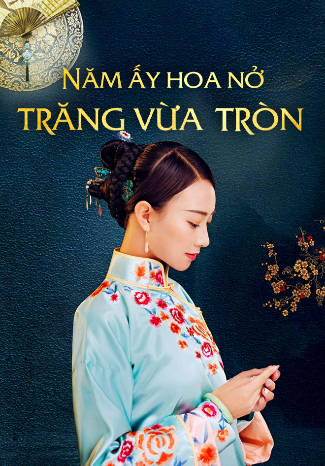Tập 7 Năm Ấy Hoa Nở Trăng Vừa Tròn - Nothing Gold Can Stay ...