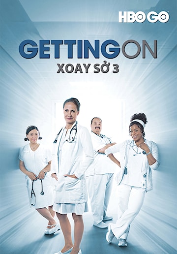 Xoay Sở (Phần 3) - Getting On (Season 3)