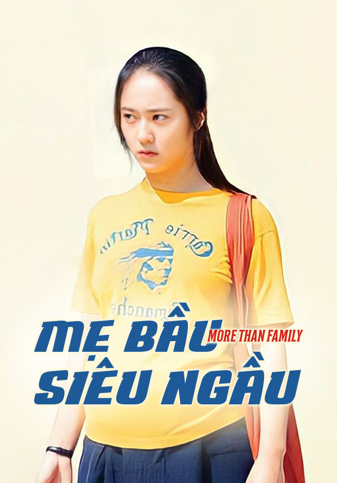 Mẹ Bầu Siêu Ngầu - More Than Family Mẹ Bầu Siêu Ngầu - More Than Family