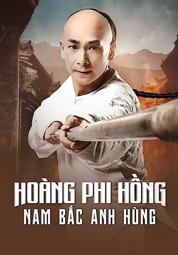 Hoàng Phi Hồng: Nam Bắc Anh Hùng | Vieon