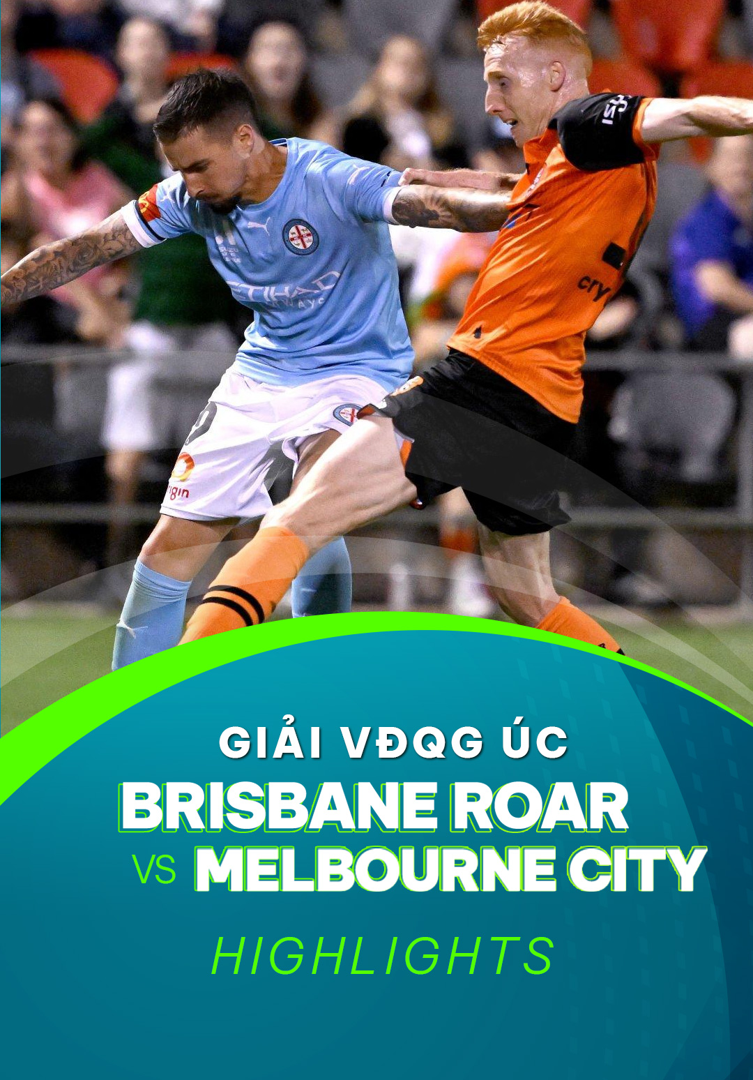 Highlights Brisbane Roar Melbourne City (Vòng 13 Giải VĐQG Úc 2022/