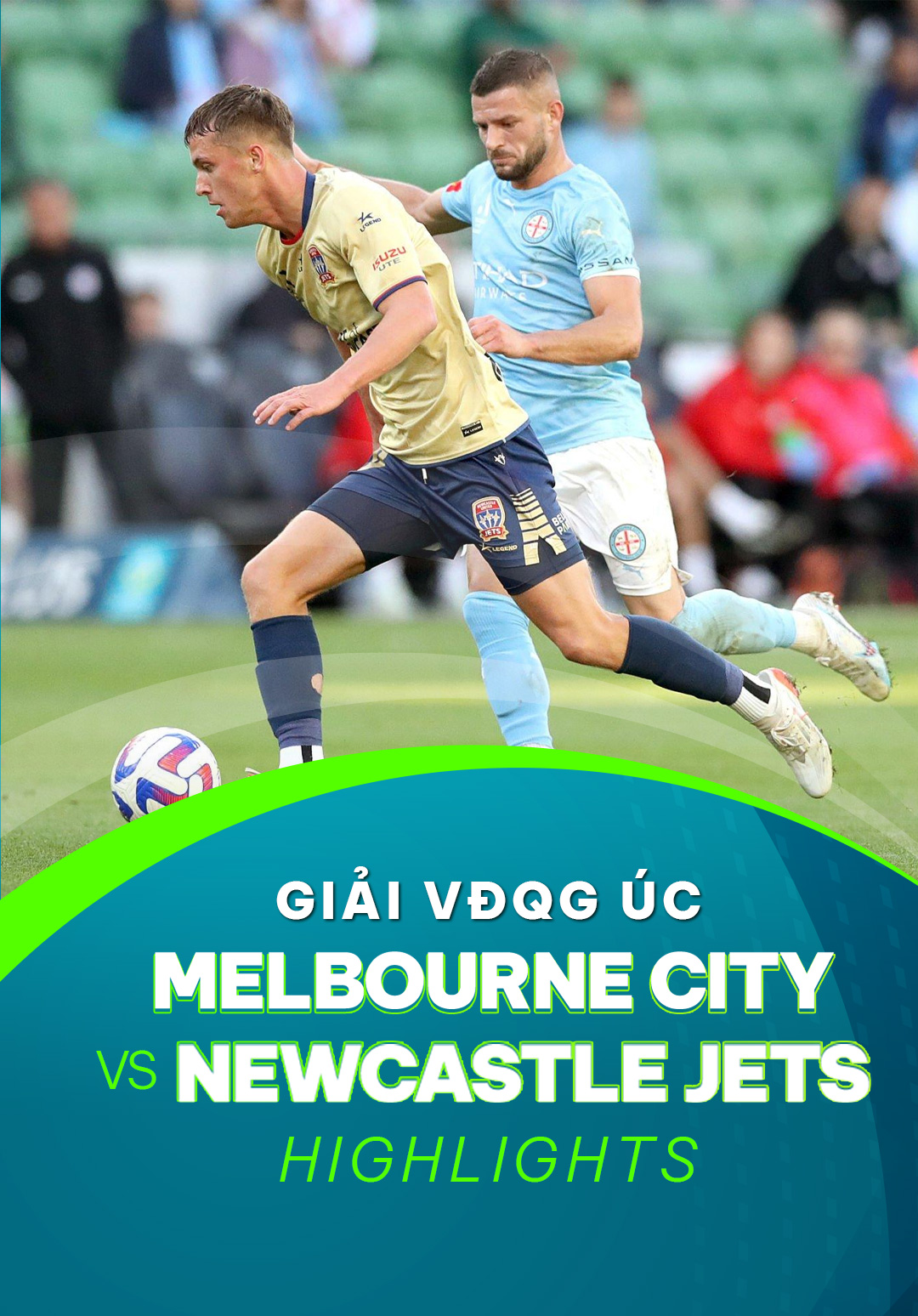 Highlights Melbourne City - Newcastle Jets (Vòng 22 - Giải VĐQG Úc 2022 ...