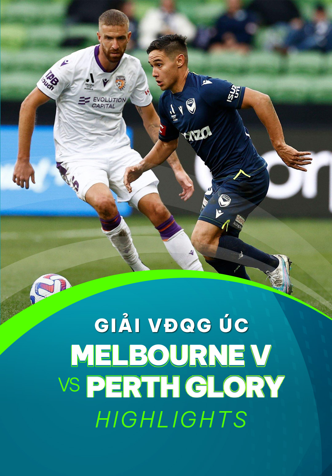 Highlights Melbourne Victory - Perth Glory (Vòng 23 - Giải VĐQG Úc 2022 ...