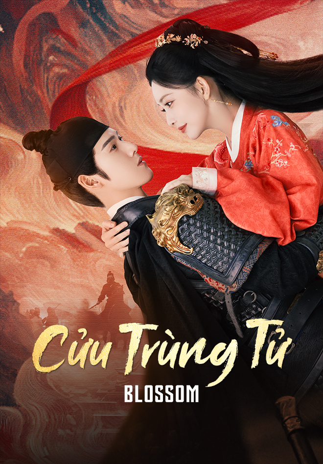 Cửu Trùng Tử | Blossom | Thuyêt Minh 1 - 34 tập | VieON