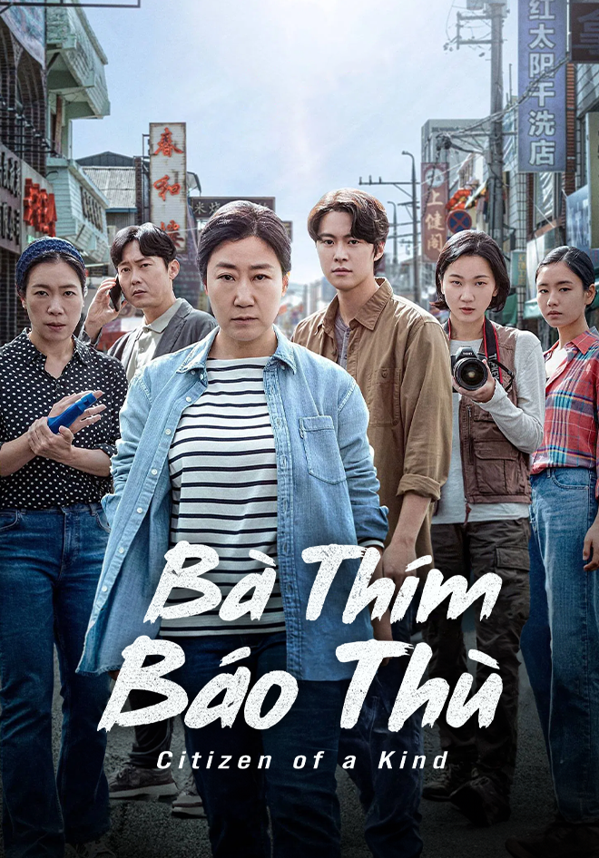 Bà Thím Báo Thù - Citizen of a Kind Bà Thím Báo Thù - Citizen of a Kind