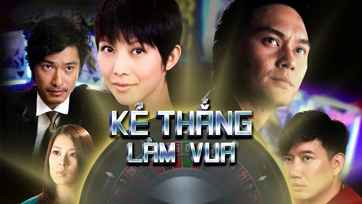 Thắng Làm Vua: Phim bộ Hongkong thuyết minh