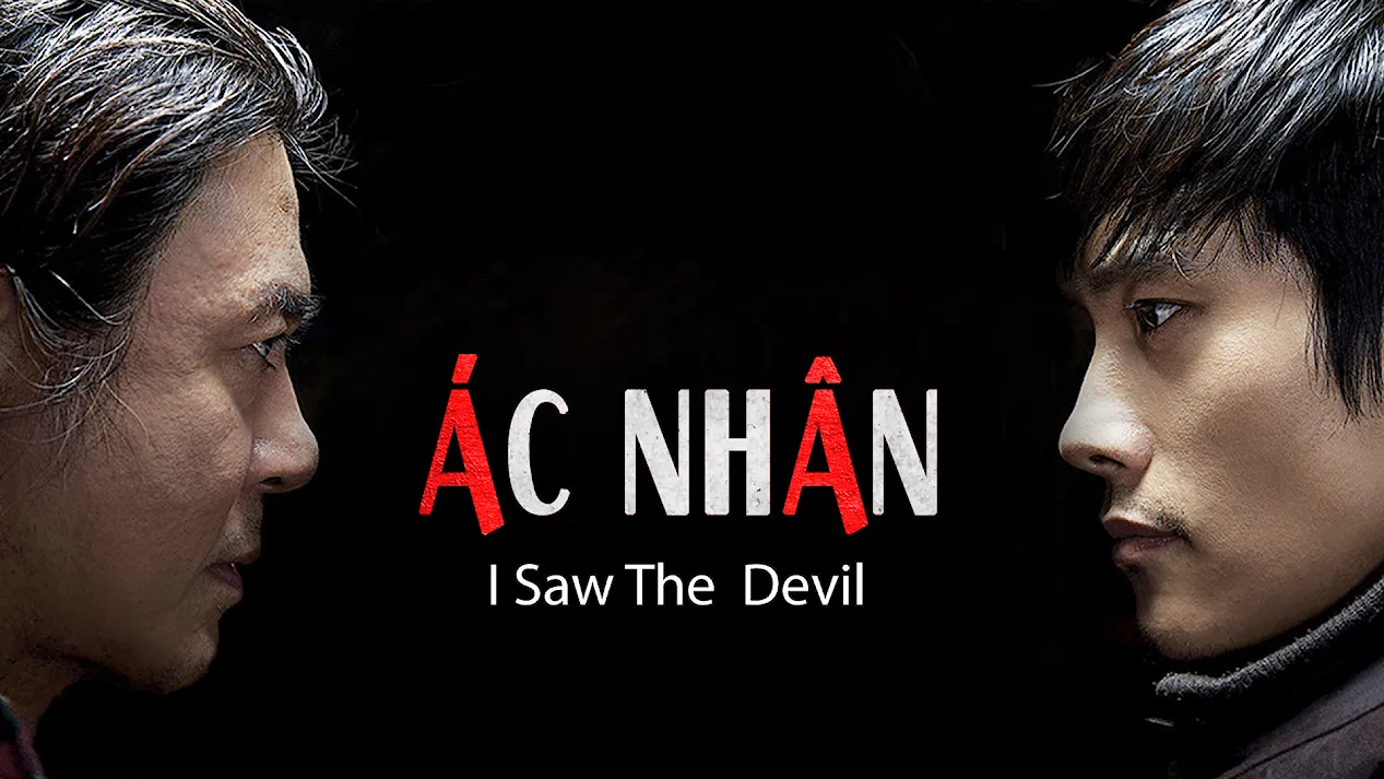 GẶP PHẢI ÁC QUỶ - I Saw the Devil (2010)