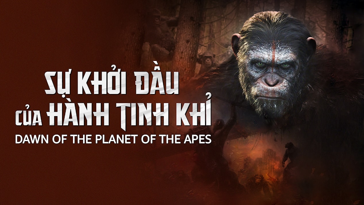 Sự Khởi Đầu Của Hành Tinh Khỉ - Dawn Of The Planet Of The Apes | VieON