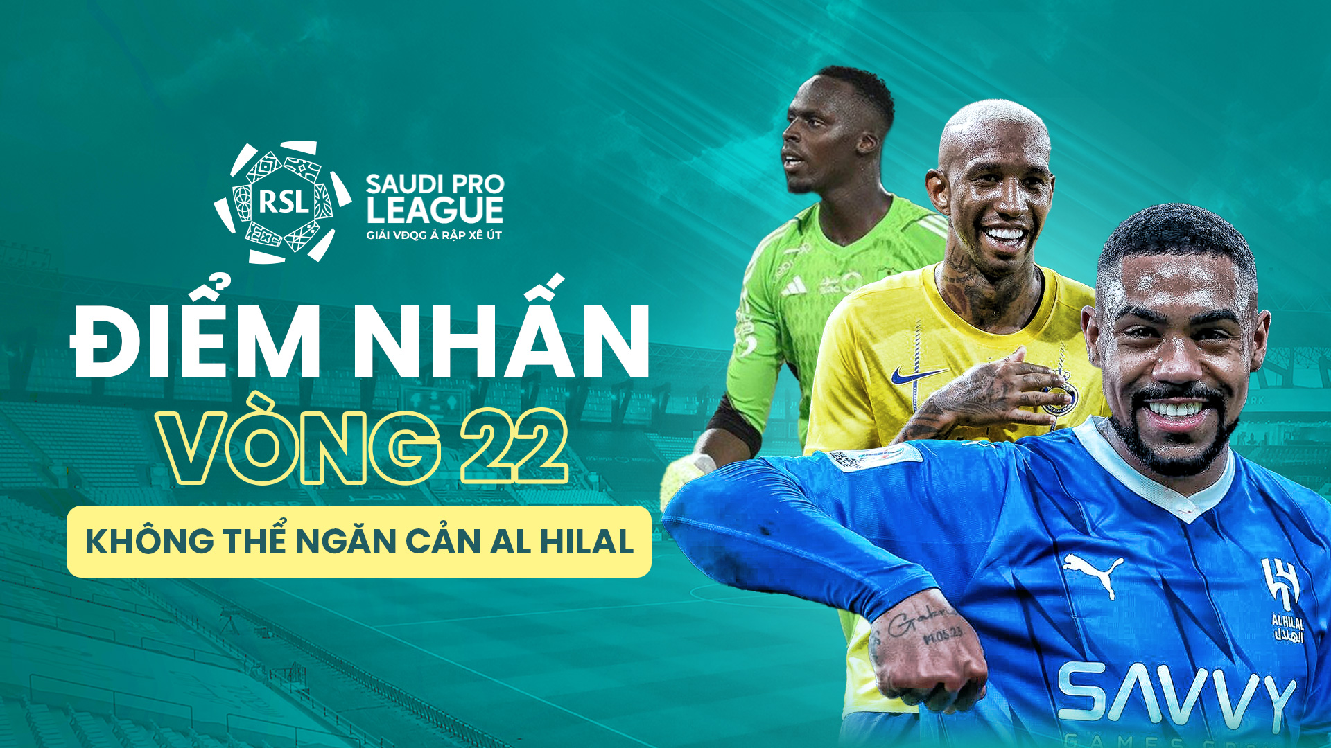 Điểm Nhấn Vòng 22 Saudi Pro League 2023/24: Al Hilal Nối Dài Chuỗi Bất ...