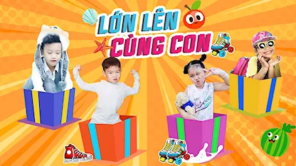 Lớn Lên Cùng Con