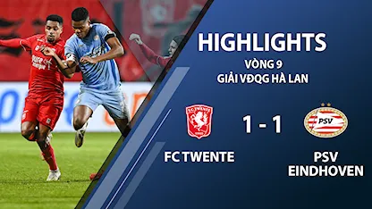 Highlights FC Twente 1-1 PSV Eindhoven (vòng 9 giải VĐQG Hà Lan 2020/21)