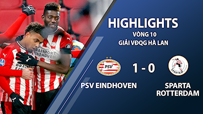 Highlights PSV Eindhoven 1-0 Sparta Rotterdam (vòng 10 giải VĐQG Hà Lan 2020/21)	