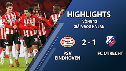 Highlights PSV Eindhoven 2-1 FC Utrecht (vòng 12 giải VĐQG Hà Lan 2020/21)