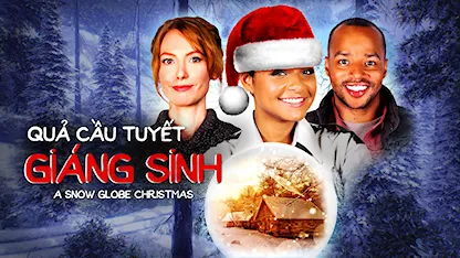 Quả Cầu Tuyết Giáng Sinh - 23 - Jodi Binstock - Alicia Witt - Donald Faison - Christina Milian