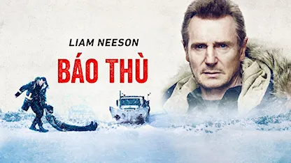 Báo Thù - 01 - Hans Petter Moland - Liam Neeson - Tom Bateman