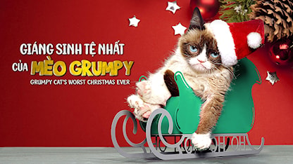 Giáng Sinh Tệ Nhất Của Mèo Grumpy - Grumpy Cat's Worst Christmas Ever - 08 - Tim Hill - Grumpy Cat - Megan Charpentier - Daniel Roebuck