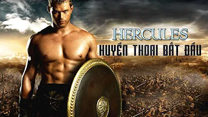 Hercules: Huyền Thoại Bắt Đầu - 09 - Renny Harlin - Kellan Lutz - Gaia Weiss