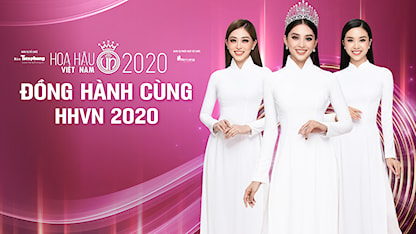 Đồng Hành Cùng HHVN2020 - 12 - Hoa hậu Tiểu Vy - Á hậu Phương Nga - Á hậu Thúy An