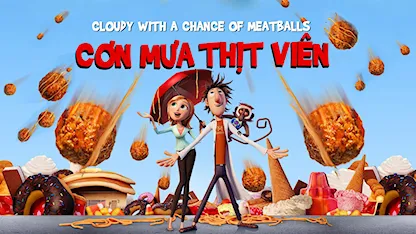 Cơn Mưa Thịt Viên - Cloudy With A Chance Of Meatballs - 22 - Phil Lord - Christopher Miller - Bill Hader - Anna Faris - James Caan - Neil Patrick Harris - Andy Samberg