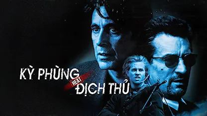 Kỳ Phùng Địch Thủ - 11 - Michael Mann - Al Pacino - Tom Sizemore - Robert De Niro - Val Kilmer