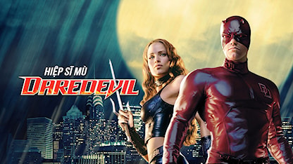 Hiệp Sĩ Mù Daredevil - 10 - Mark Steven Johnson - Ben Affleck - Michael Clarke Duncan - Jennifer Garner