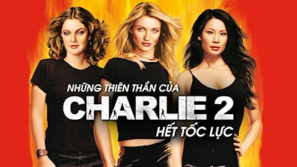 Những Thiên Thần Của Charlie 2: Hết Tốc Lực - 21 - McG - Cameron Diaz - Lucy Liu - Drew Barrymore - Demi Moore - Bernie Mac
