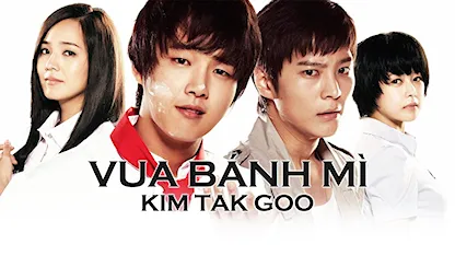 Vua Bánh Mì Kim Tak Goo - 01 - Kang Eun Kyung - Joo Won - ‎Yoon Shi Yoon - Lee Young Ah - Kim Yoo Jin