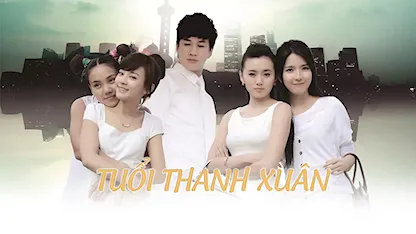 Tuổi Thanh Xuân Tuổi Thanh Xuân