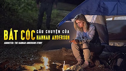 Bắt Cóc: Câu Chuyện Của Hannah Anderson - 16 - Peter Sullivan - Jessica Amlee - Scott Patterson - Brian McNamara