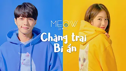 Meow, Chàng Trai Bí Ẩn - 23 - Kim Myung Soo - Seo Ji Hoon - Shin Ye Eun