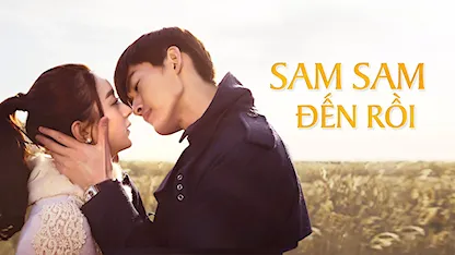 Sam Sam Đến Rồi - quái thú And Me - 12 - Trương Hàn - Triệu Lệ Dĩnh