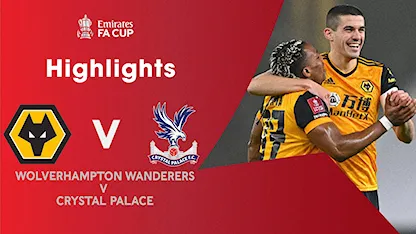 Highlights Wolverhampton Wanderers 1-0 Crystal Palace (Vòng 3 FA Cup 2020/21)	