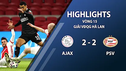 Highlights Ajax 2-2 PSV Eindhoven (vòng 15 giải VĐQG Hà Lan 2020/21)