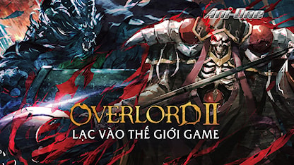 Overlord: Lạc Vào Thế Giới Game - Phần 2 - 26 - Naoyuki Itou - Yumi Hara - Sumire Uesaka