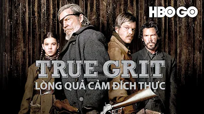 Lòng Quả Cảm Đích Thực - 02 - Joel Coen - Jeff Bridges - Matt Damon - Hailee Steinfeld - Josh Brolin