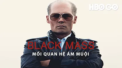 Mối Quan Hệ Ám Muội - 05 - Scott Cooper - Johnny Depp - Joel Edgerton - Benedict Cumberbatch