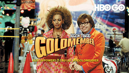 Austin Powers Ở Câu Lạc Bộ Goldmember