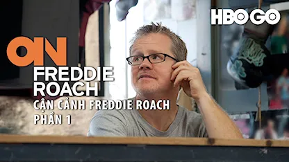 Cận Cảnh Freddie Roach - Phần 1