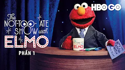 The Not-Too-Late Show With Elmo - Phần 1