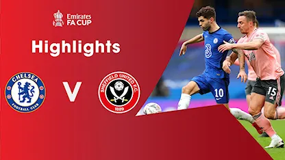 Highlights Chelsea 2-0 Sheffield United (Vòng Tứ kết FA Cup 2020/21)