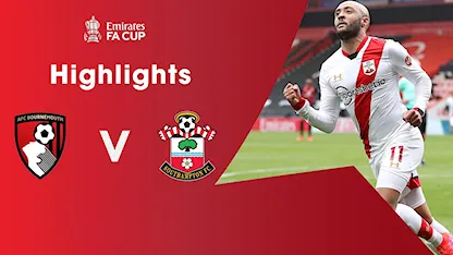 Highlights AFC Bournemouth 0-3 Southampton (Vòng Tứ kết FA Cup 2020/21)